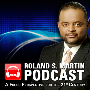 Roland S. Martin Podcast
