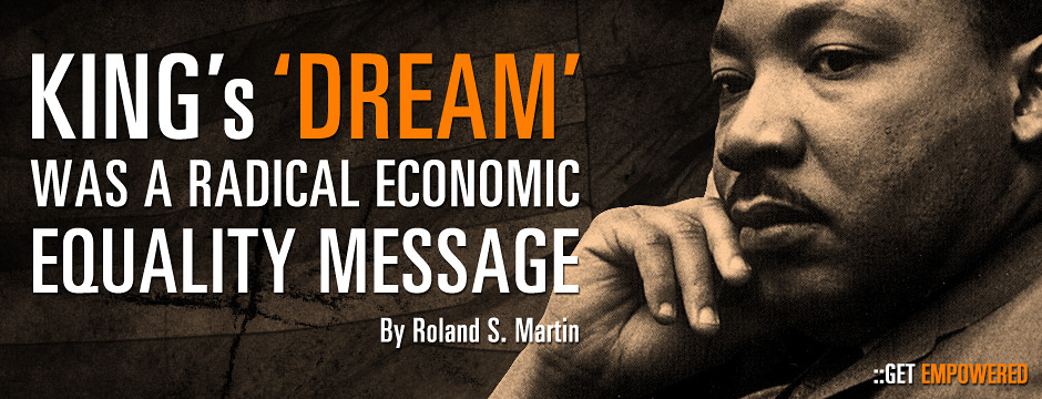 King&rsquo;s &lsquo;Dream&rsquo; Was A Radical Economic Equality Message